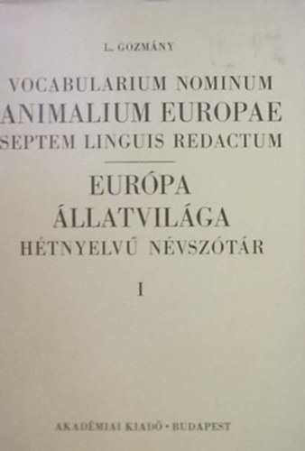 L. Gozmány - Európa állatvilága hétnyelvű névszótár I.
