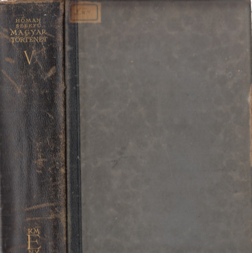 Szekf� Gyula - Magyar t�rt�net V.