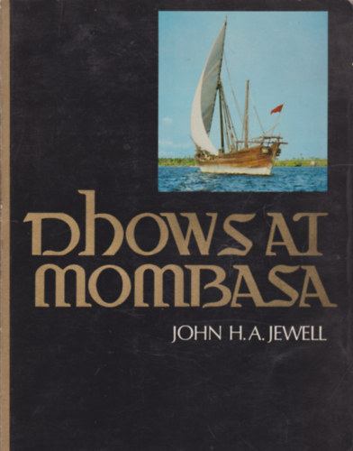 John H.A. Jewell - Dhows at Mombasa