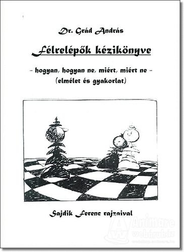 Graf.: Sajdik Ferenc Grd Andrs - Flrelpk kziknyve - HOGYAN, HOGYAN NE, MIRT, MIRT NE - (ELMLET S GYAKORLAT) (Sajdik Ferenc rajzaival)