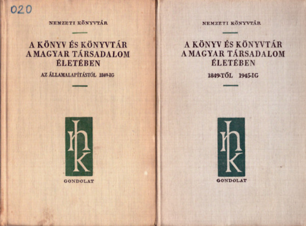 Kov�cs M�t�  (�ssze�ll.) - A k�nyv �s a k�nyvt�r a Magyar t�rsadalom �letben 1849-ig �s 1849-t�l 1945-ig (2 k�tet!!!)