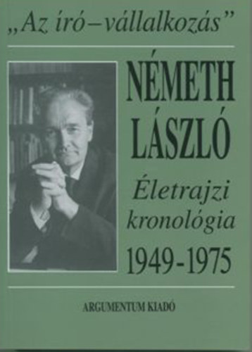 Dr. Lakatos Istvn  (szerk.) - 'Az r-vllalkozs' (Nmeth Lszl letrajzi kronolgia 1949-1975)