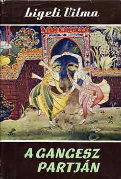Ligeti Vilma - A Gangesz partj�n