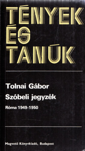 Tolnai G�bor - Sz�beli jegyz�k (R�ma 1949-1950) (Dedik�lt)