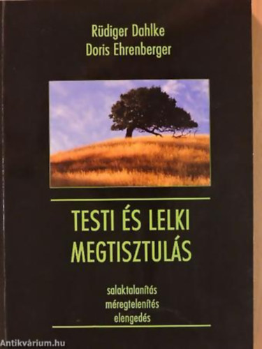 Rdiger Dahlke - Doris Ehrenberger - Testi s lelki megtisztuls SALAKTALANTS, MREGTELENTS, ELENGEDS