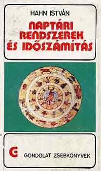 Hahn Istv�n - Napt�ri rendszerek �s id�sz�m�t�s (gondolat zsebk�nyvek)