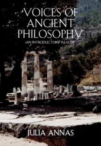 Julia Annas - Voices of Ancient Philosophy: An Introductory Reader