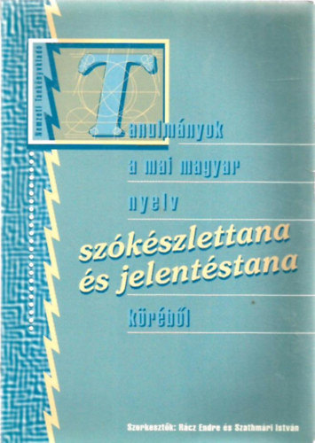 Rcz E.-Szathmri I.  (szerk.) - Tanulmnyok a mai magyar nyelv szkszlettana s jelentstana krbl