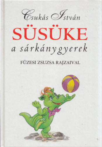 Csuks Istvn - Sske a srknygyerek