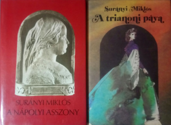 Surnyi Mikls - A npolyi asszony + A trianoni pva - Galeotto Marzio - Hsvt Szent Ilonn (4 m kt ktetbe ktve)