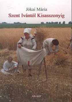 Jkai Mria - Szent Ivntl kisasszonyig