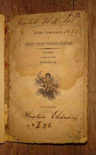 Rövid útmutatás a szép nem nevelésére - Francziából szabadon fordította Farkas Károly