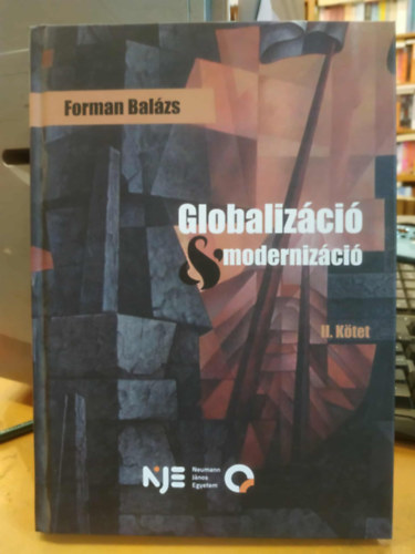 Forman Balázs - Globalizáció és modernizáció II. kötet - Nagy-Britannia, Németország, USA, Japán, Kína