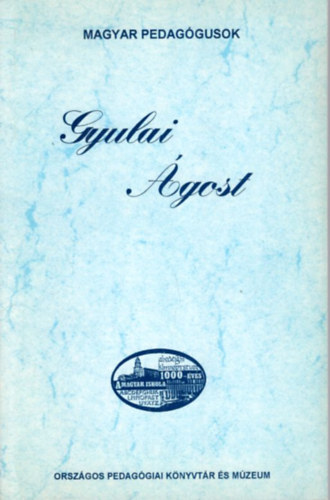 Lányi Katalin - Gyulai Ágost - Magyar Pedagógusok