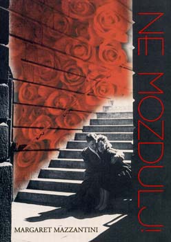 Margaret Mazzantini - Ne mozdulj!