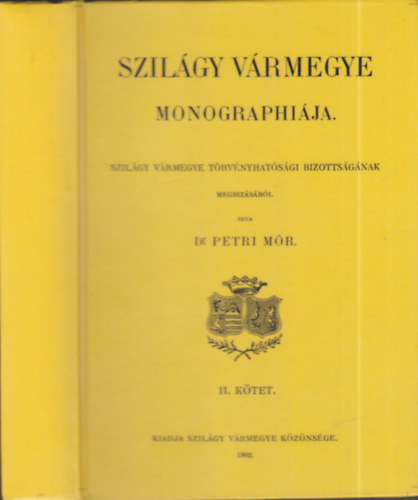 Dr. Petri Mr - Szilgy Vrmegye monographija II. ktet (A vrak, birtokosaik s Zilah trtnete)