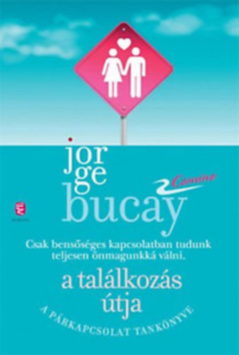 Jorge Bucay - A tallkozs tja - A prkapcsolat tanknyve
