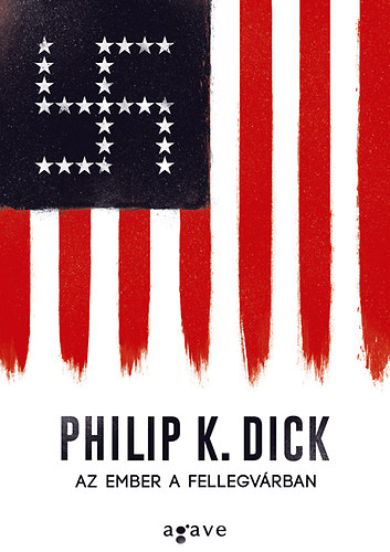 Philip K. Dick - Az ember a Fellegv�rban