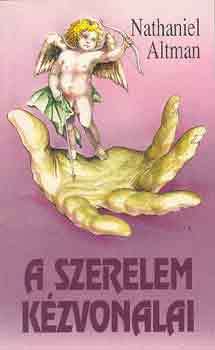 Nathaniel Altman - A szerelem k�zvonalai
