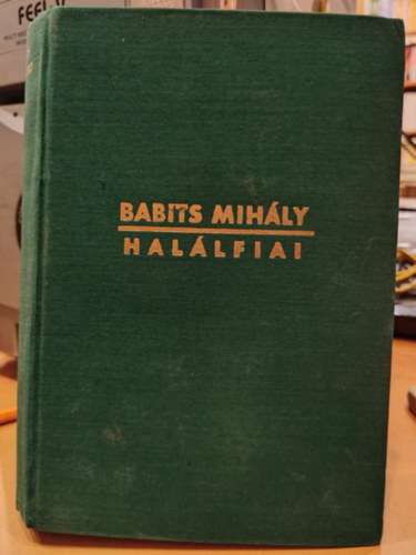 Babits Mih�ly - Hal�lfiai (Propagandakiad�s)