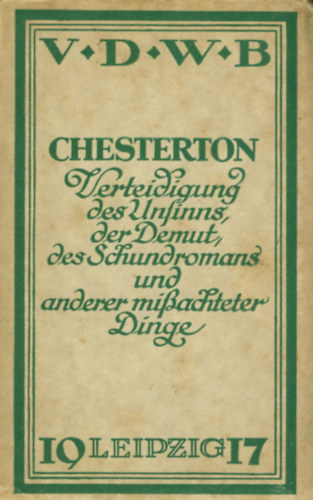 Chesterton - Verteidigung des Unsinns, der Demut, des Schundromans und anderer miachteter Dinge