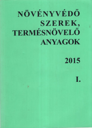 Dr. Dr. Erds Gyula, Dr. Molnr Jen Ocsk Zoltn - Nvnyvd szerek, termsnvel anyagok 2015 I. ktet