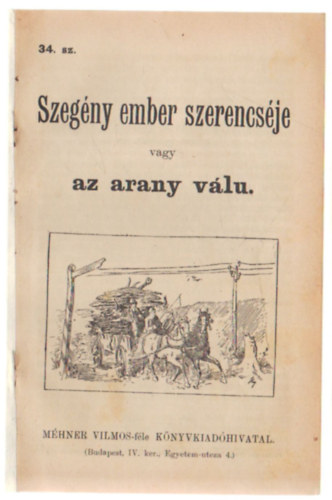 Szeg�ny ember szerencs�je vagy az arany v�lu