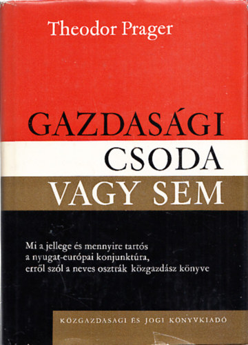 Theodor Prager - Gazdasgi csoda vagy sem