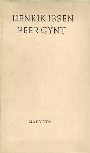 Henrik Ibsen - Peer Gynt