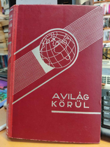 Aleko E. Lilius - Kal�zvil�g a k�nai vizeken (A vil�gj�r�s h�sei)