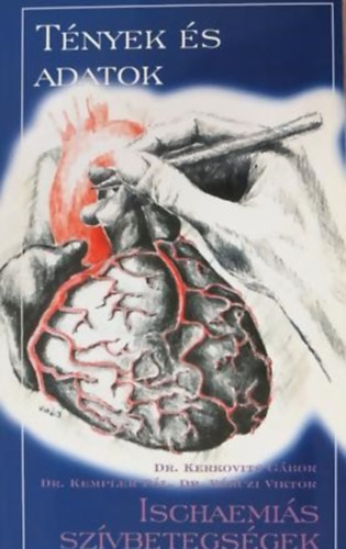 Dr. Dr. Kempler Pl, Dr. Brczi Viktor Kerkovits Gbor - Ischaemis szvebetegsgek - Tnyek s adatok