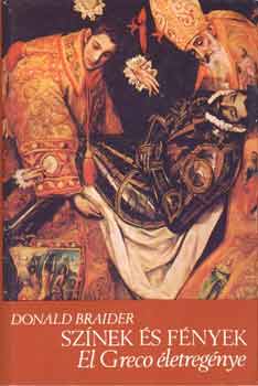Donald Braider - Színek és fények (El Greco életregénye)