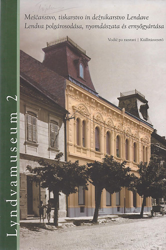 Lyndvamuseum 2. -Lendva polg�rosod�sa, nyomd�szata �s erny�gy�rt�sa