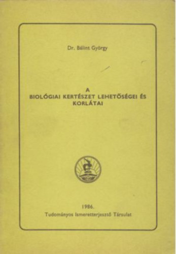 Dr. B�lint Gy�rgy - A biol�giai kert�szet lehet�s�gei �s korl�tai
