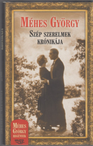 Mhes Gyrgy - Szp szerelmek krnikja