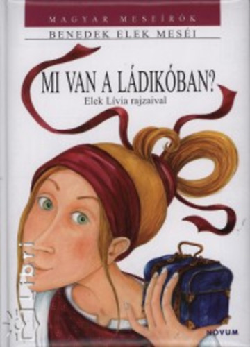 Benedek Elek - Mi van a ldikban?