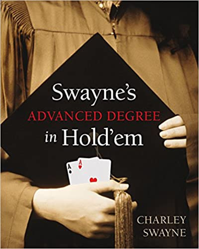 Daniel Negreanu Charley Swayne - Swayne's Advanced Degree in Hold'em - Forword by Daniel Negreanu