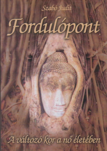 Szab Judit - Fordulpont - A vltoz kor a n letben