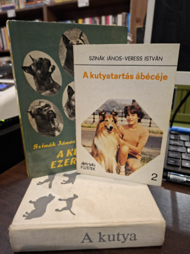 Dr. Szinák János . Veress István Sárkány Pál - 3 kötet a kutyatartásról: A kutyatartás ábécéje, A kutya ezer arca, A kutya (tenyésztése, tartása, kiképzése)