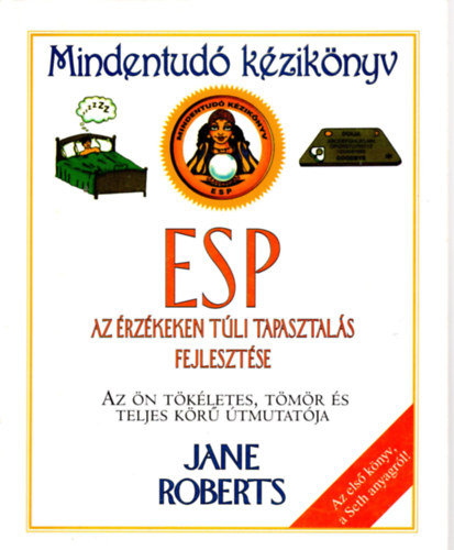 Jane Roberts - ESP - Az rzkeken tli tapasztals fejlesztse - Mindentud kziknyv