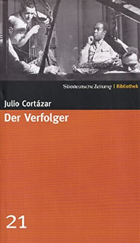 Julio Cortzar - Der Verfolger
