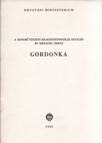 Gordonka (A zenemvszeti szakkzpiskolai nevels s oktats terve)