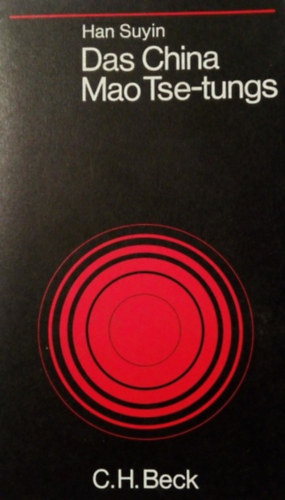 Han Suyin - Das China Mao Tse-tungs