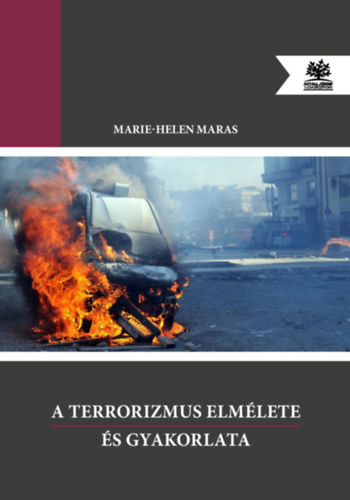 Marie-Helen Maras - A terrorizmus elmlete s gyakorlata