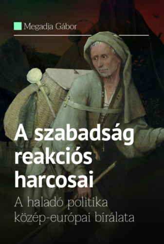 Megadja Gábor - A szabadság reakciós harcosai