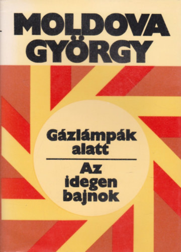 Moldova Gyrgy - Gzlmpk alatt-Az idegen bajnok