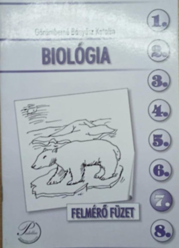 G�r�mbein� B�ny�sz Katalin - Biol�gia 7. - Felm�r� f�zet PD-147