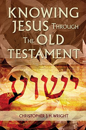Christopher J.H. Wright - Knowing Jesus Through the Old Testament