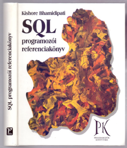 Kishore Bhamidipati - SQL programoz�i referenciak�nyv (Halad� fels�oktat�si tank�nyv - Programoz�k k�nyvt�ra)