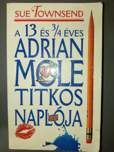 Sue Townsend - A 13 �s 3/4 �ves Adrian Mole titkos napl�ja (The Secret Diary of Adrian Mole, Aged 13 3/4 ) - B�k�s P�l ford�t�s�ban; Saj�t k�ppel!